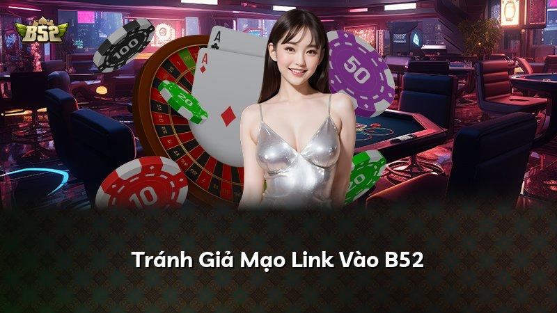 Tránh Giả Mạo Link Vào B52