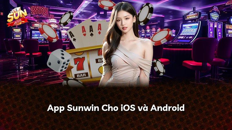 App Sunwin Cho iOS và Android