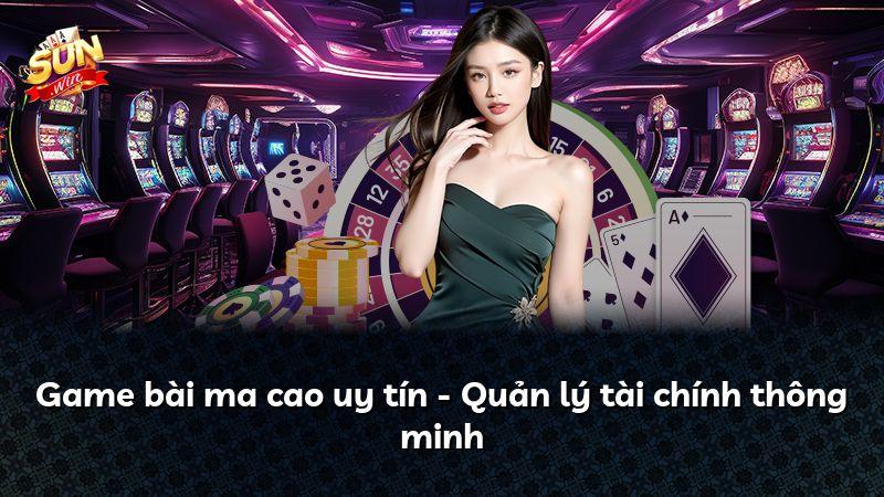 Game bài ma cao uy tín - Quản lý tài chính thông minh