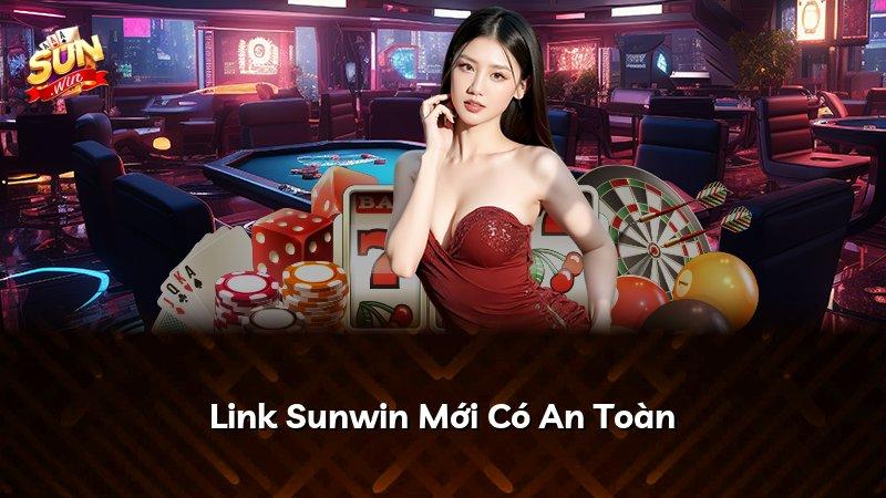 Link Sunwin Mới Có An Toàn