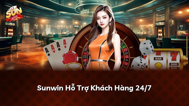 Sunwin Hỗ Trợ Khách Hàng 24/7