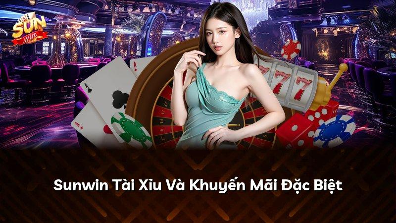 Sunwin Tài Xỉu Và Khuyến Mãi Đặc Biệt
